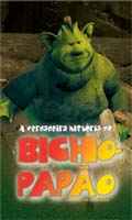 A Verdadeira Historia do Bicho-Papao